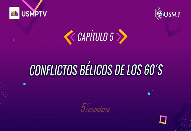 Capítulo N° 5 - Conflictos Bélicos de los 60
